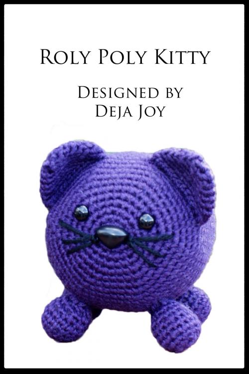 Cover of the book Roly Poly Kitty by Deja Joy, Deja Joy