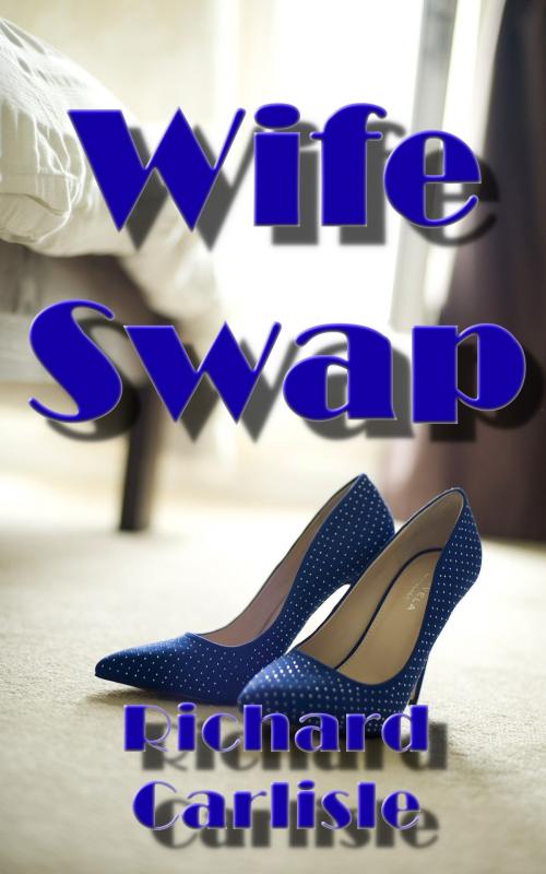 Cover of the book Wife Swap by Richard Carlisle, Richard Carlisle