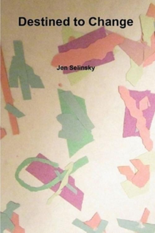 Cover of the book Destined to Change by Jen Selinsky, Jen Selinsky