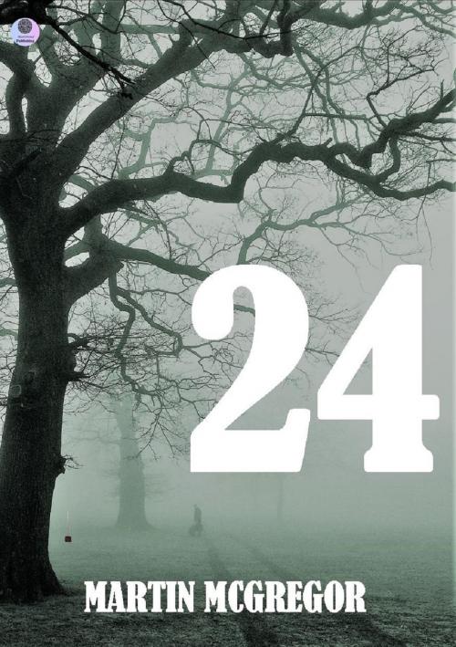 Cover of the book 24 by Martin McGregor, Martin McGregor