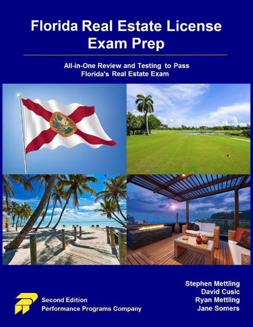 Cover of the book Florida Real Estate License Exam Prep: All-in-One Review and Testing To Pass Florida's Real Estate Exam by Stephen Mettling, David Cusic, Ryan Mettling, Jane Somers, Performance Programs Company