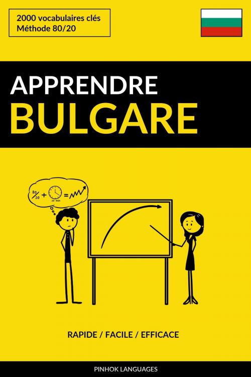 Cover of the book Apprendre le bulgare: Rapide / Facile / Efficace: 2000 vocabulaires clés by Pinhok Languages, Pinhok Languages