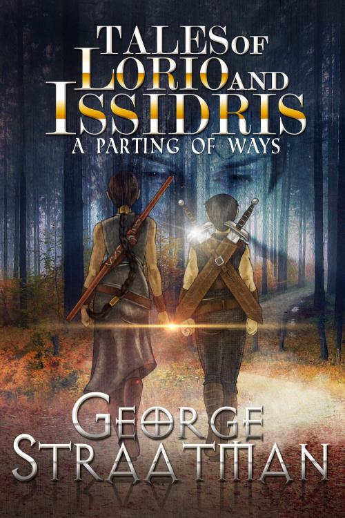 Cover of the book Tales of Lorio and Issidris: A Parting of Ways by George Straatman, George Straatman
