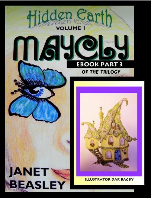 Cover of the book Hidden Earth Series Volume 1 Maycly the Trilogy Book 3 "The Queen" by Janet Beasley/J.D. Karns, Janet Beasley/J.D. Karns