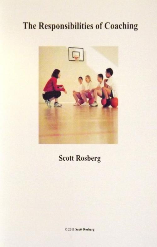 Cover of the book The Responsibilities of Coaching by Scott Rosberg, Scott Rosberg