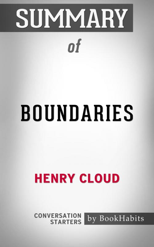 Cover of the book Summary of Boundaries by Dr. Henry Cloud | Conversation Starters by Book Habits, Cb