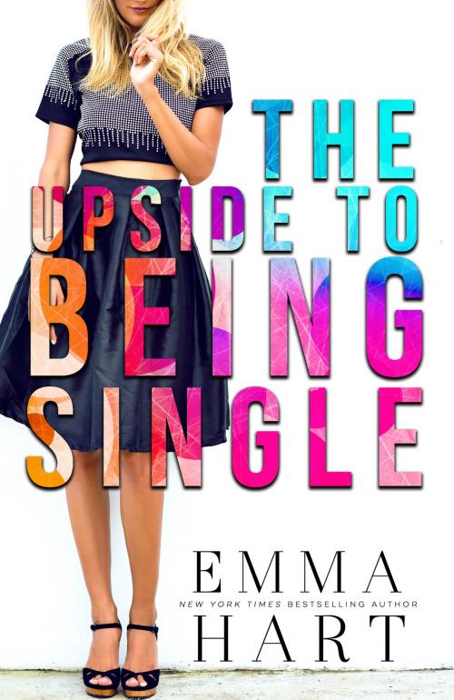 Cover of the book The Upside To Being Single by Emma Hart, Emma Hart