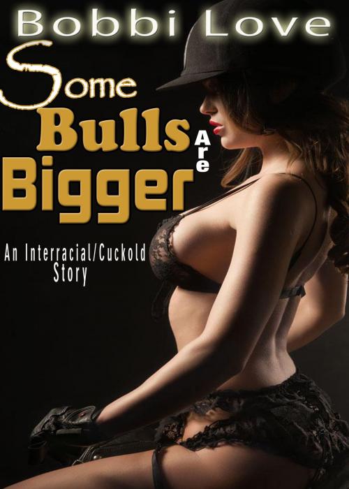 Cover of the book Some Bulls are Bigger by Bobbi Love, Bobbi Love
