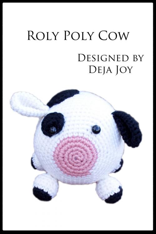 Cover of the book Roly Poly Cow by Deja Joy, Deja Joy