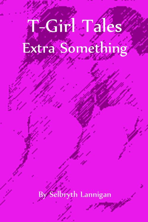 Cover of the book Extra Something by Selbryth Lannigan, Selbryth Lannigan