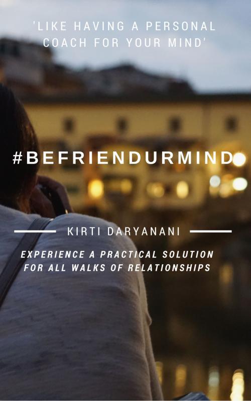 Cover of the book #BeFriendurMind by Kirti Daryanani, Kirti Daryanani