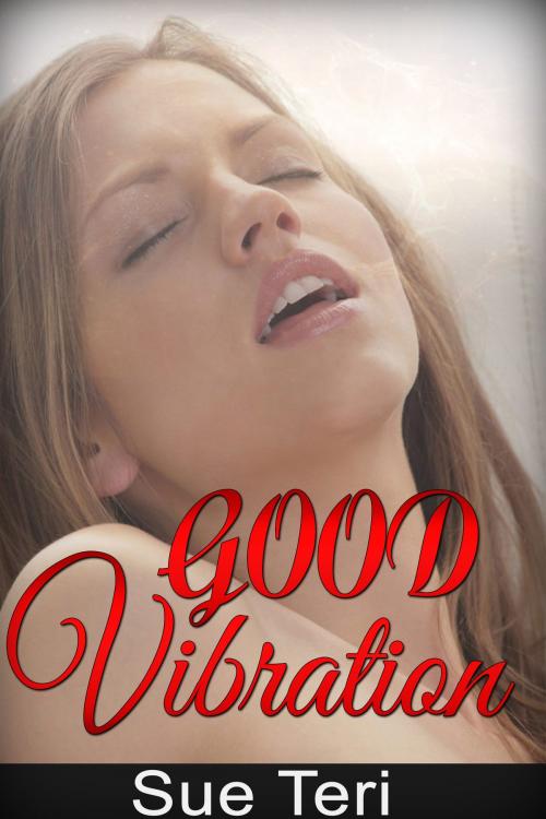 Cover of the book Good Vibration by Sue Teri, Sue Teri