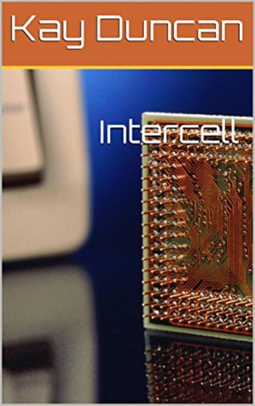 Cover of the book Intercell by Kay Duncan, Kay Duncan
