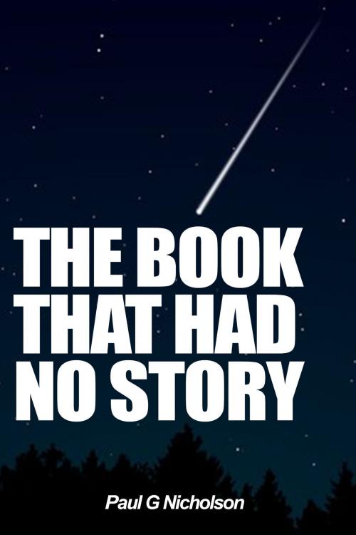 Cover of the book The Book That Had No Story by Paul Nicholson, Paul Nicholson