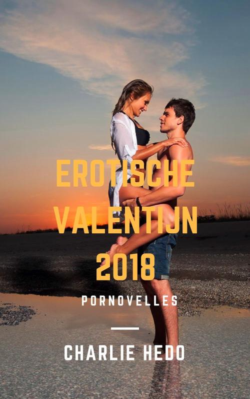 Cover of the book Erotische Valentijn 2018 by Charlie Hedo, Charlie Hedo