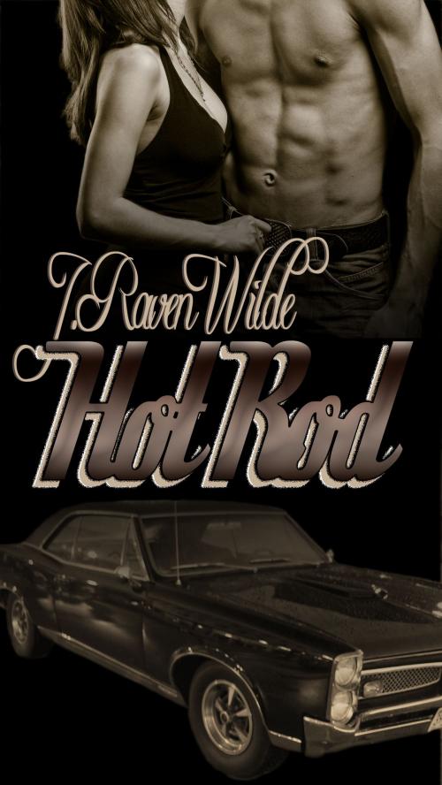 Cover of the book Hot Rod by J. Raven Wilde, J. Raven Wilde