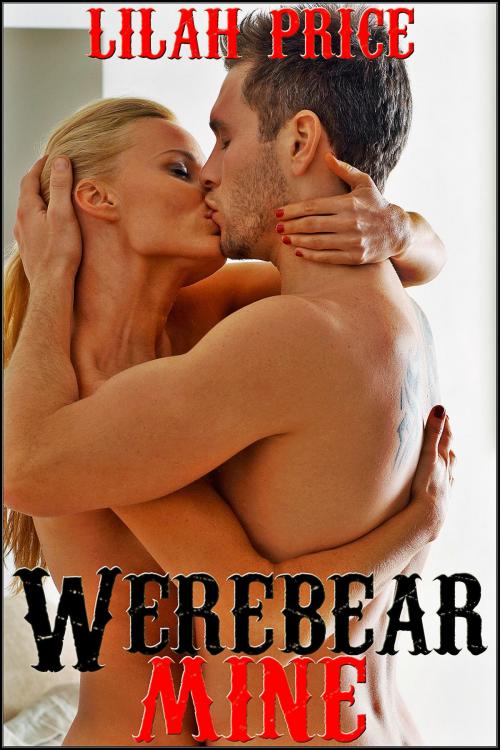 Cover of the book Werebear Mine (Paranormal Werebear Shifter Erotic Romance) by Lilah Price, Sasha Black
