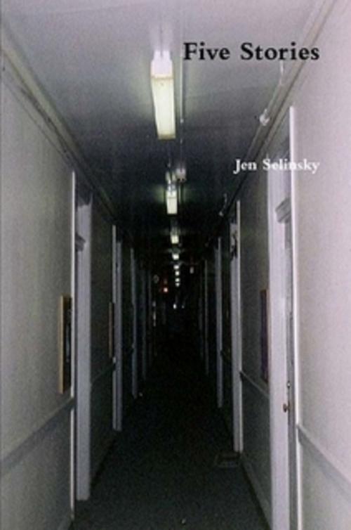 Cover of the book Five Stories by Jen Selinsky, Jen Selinsky