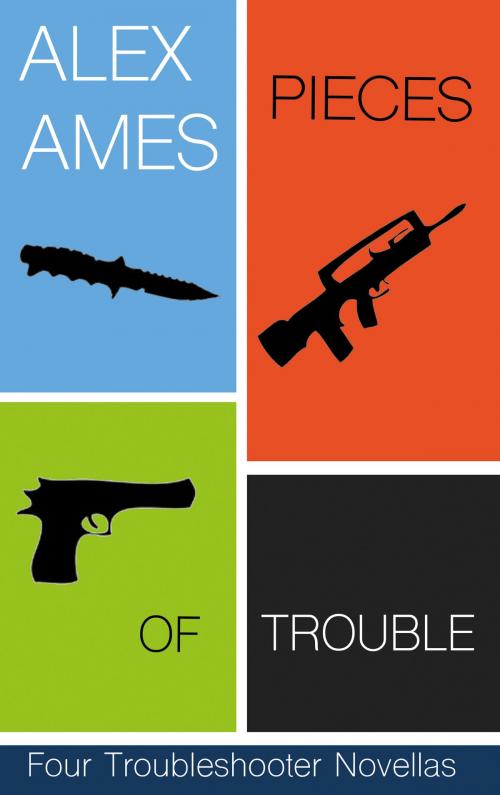 Cover of the book Pieces of Trouble by Alex Ames, Alex Ames