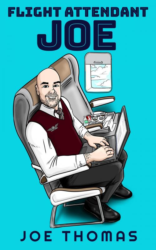 Cover of the book Flight Attendant Joe by Joe Thomas, Joe Thomas
