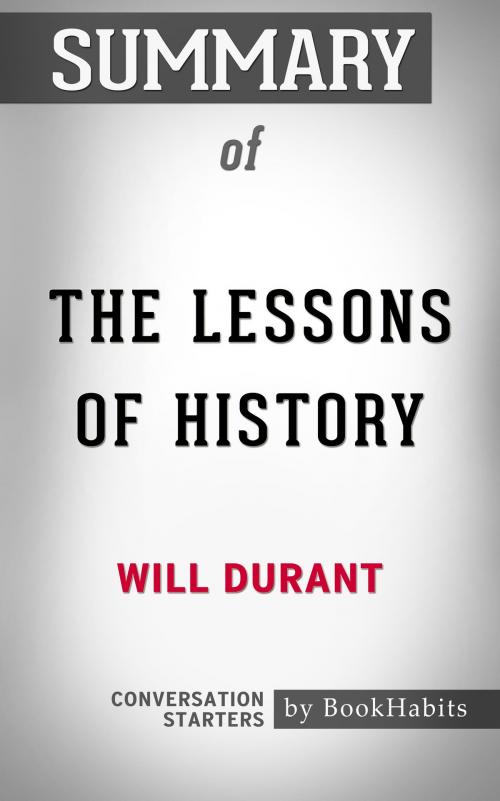 Cover of the book Summary of The Lessons of History by Will Durant | Conversation Starters by Book Habits, Cb