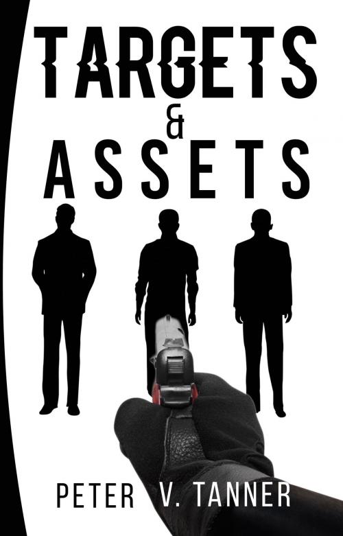 Cover of the book Targets & Assets by Peter Tanner, Tanner Publishing
