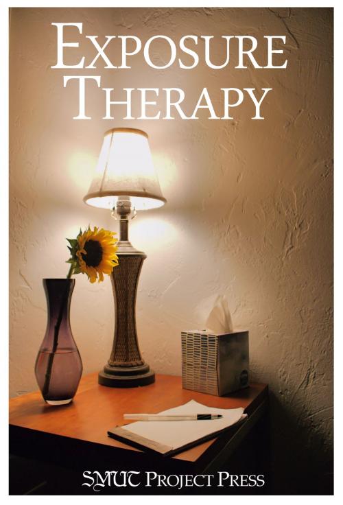 Cover of the book Exposure Therapy by The SMUT Project, The SMUT Project