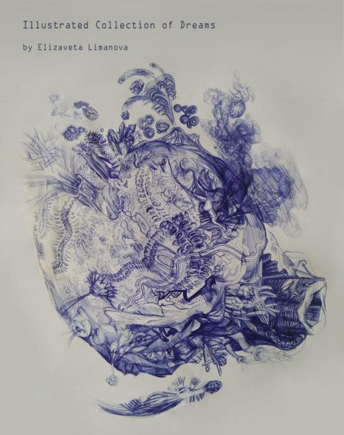 Cover of the book Illustrated Collection of Dreams by Elizaveta Limanova, Elizaveta Limanova