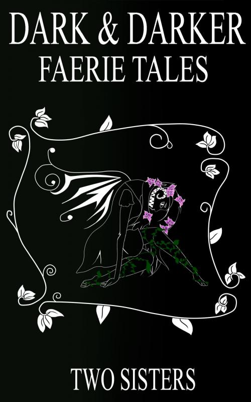 Cover of the book Dark & Darker Faerie Tales by Two Sisters, Stephanie Barnes
