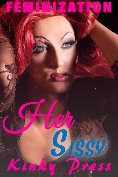 Cover of the book Her Sissy by Kinky Press, Steamy eReads