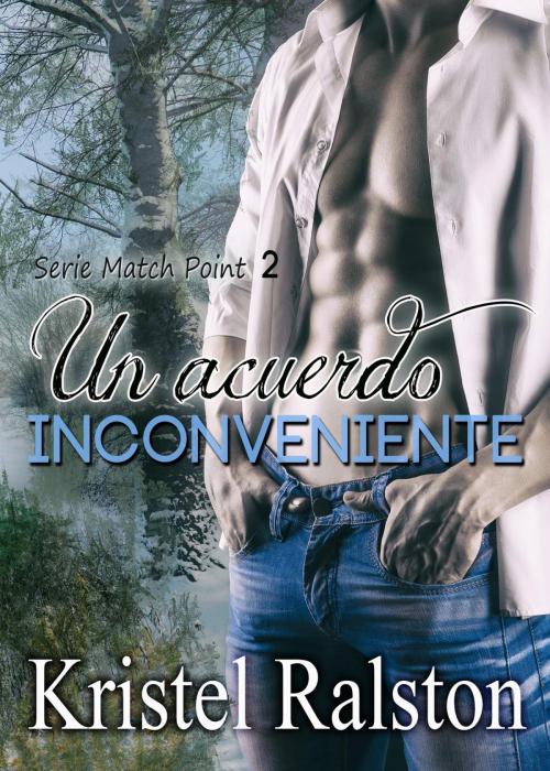 Cover of the book Un acuerdo inconveniente by Kristel Ralston, Kristel Ralston