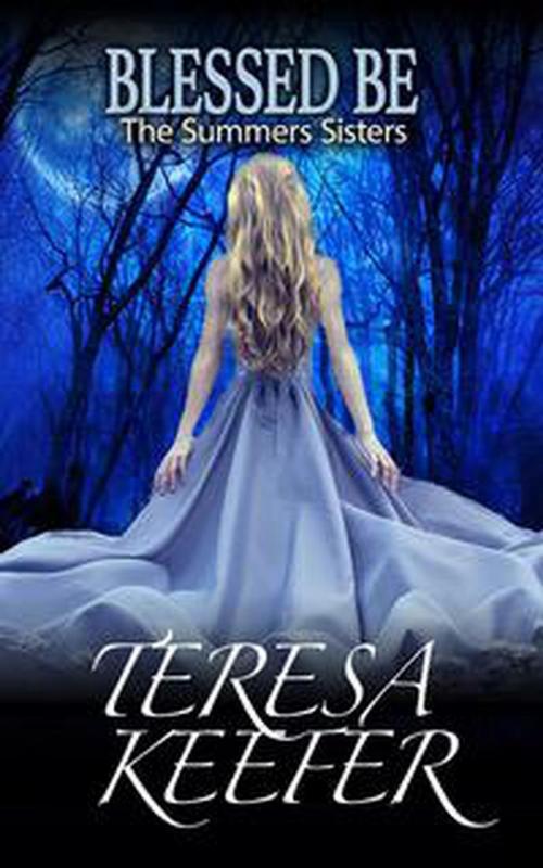 Cover of the book Blessed Be by Teresa Keefer, Teresa Keefer