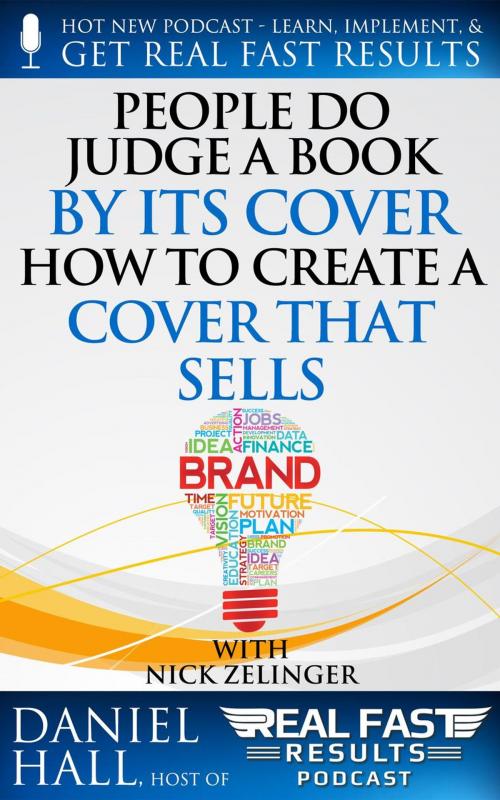 Cover of the book People Do Judge a Book by Its Cover How to Create a Cover That Sells by Daniel Hall, Daniel Hall