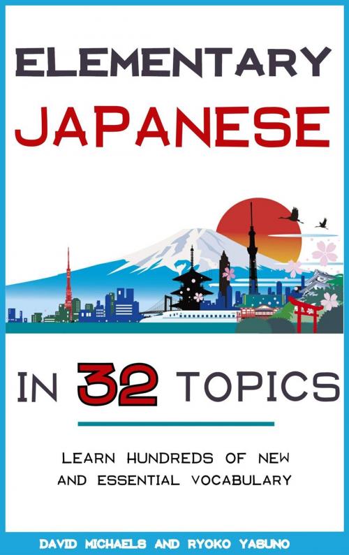 Cover of the book Elementary Japanese in 32 Topics by David Michaels, Isaac Perrotta-Hays