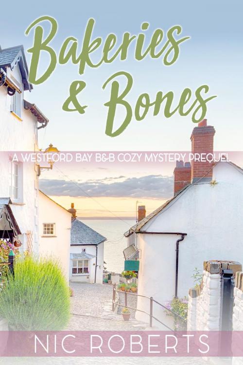 Cover of the book Bakeries and Bones - Prequel by Nic Roberts, Nic Roberts
