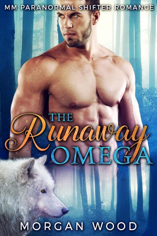 Cover of the book The Runaway Omega by Morgan Wood, Morgan Wood