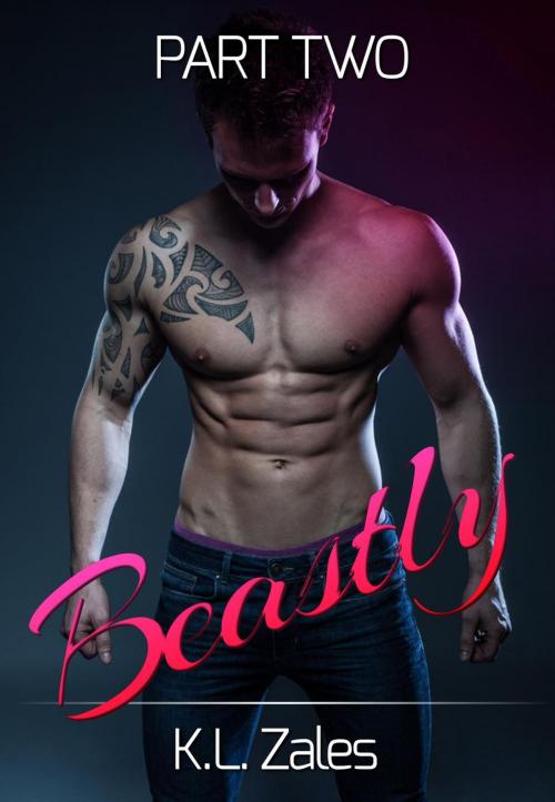 Cover of the book Beastly (Part Two) by K.L. Zales, K.L. Zales