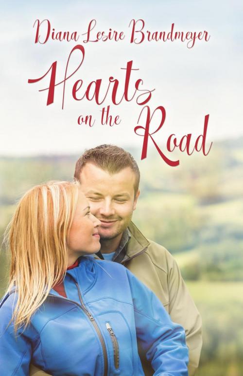 Cover of the book Hearts on the Road by Diana Lesire Brandmeyer, Diana Lesire Brandmeyer