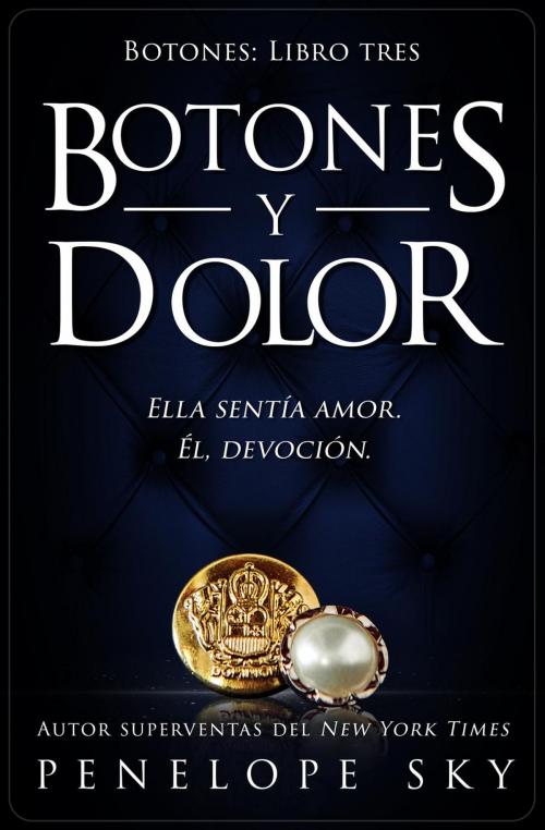 Cover of the book Botones y dolor by Penelope Sky, Self