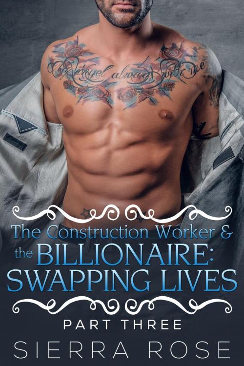 Cover of the book The Construction Worker & the Billionaire: Swapping Lives by Sierra Rose, Dark Shadows Publishing