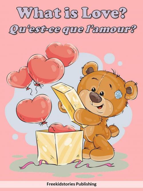 Cover of the book Qu'est-ce que l'amour? - What is Love? by Freekidstories Publishing, freekidstories