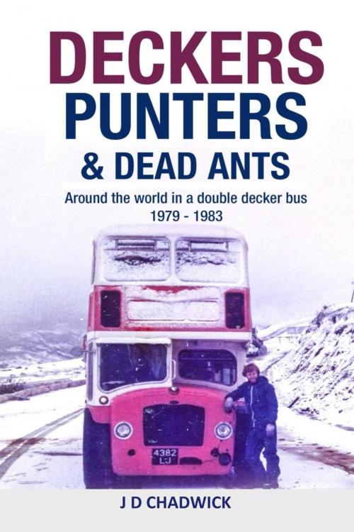 Cover of the book Deckers, Punters & Dead Ants by J.D. Chadwick, J.D. Chadwick
