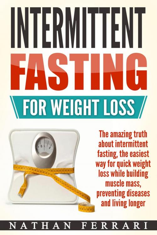 Cover of the book Intermittent Fasting by Nathan Ferrari, Nathan Ferrari