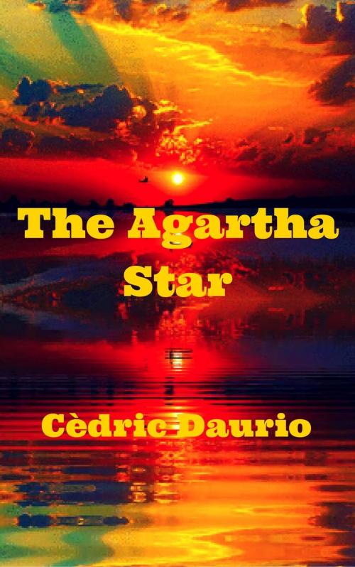 Cover of the book The Agartha Star by Cèdric Daurio, Oscar Luis Rigiroli
