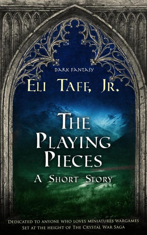 Cover of the book The Playing Pieces by Eli Taff, Jr., Eli Taff, Jr.