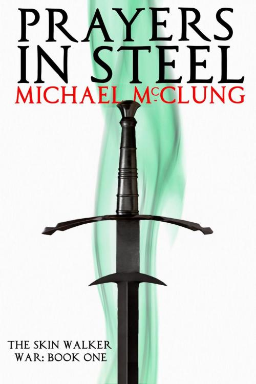 Cover of the book Prayers in Steel by Michael McClung, Michael McClung