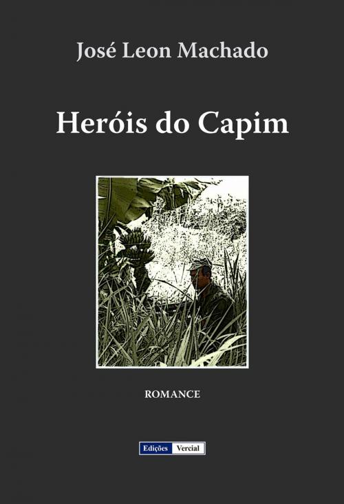 Cover of the book Heróis do Capim by José Leon Machado, Ed. Vercial