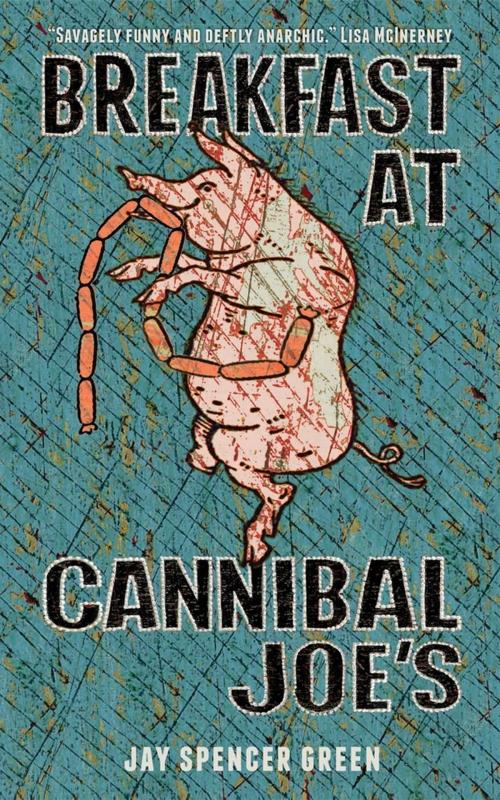 Cover of the book Breakfast at Cannibal Joe's by Jay Spencer Green, Jay Spencer Green