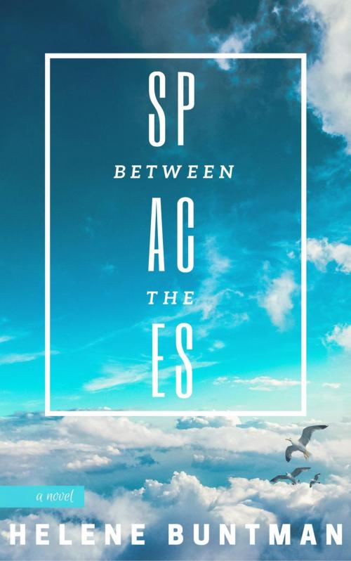 Cover of the book Between The Spaces by Helene Buntman, Sky Blue