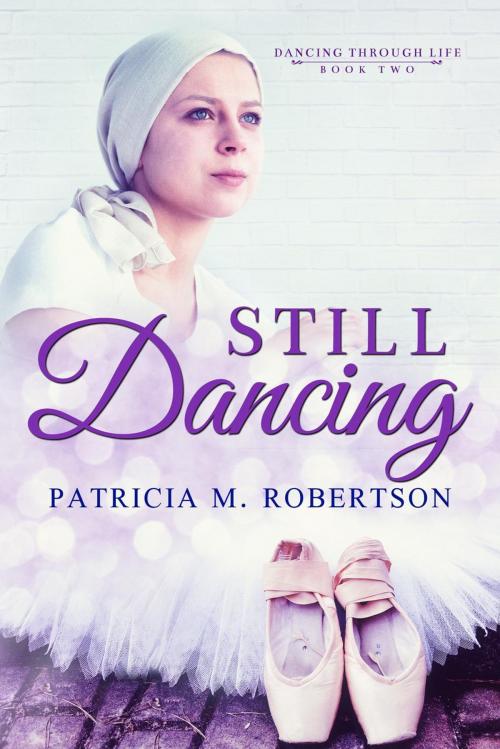 Cover of the book Still Dancing by Patricia M. Robertson, Patricia M. Robertson
